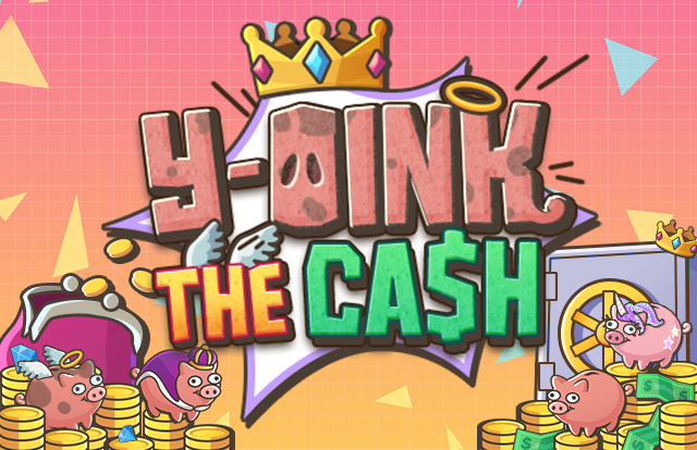 Y-oink the Cash